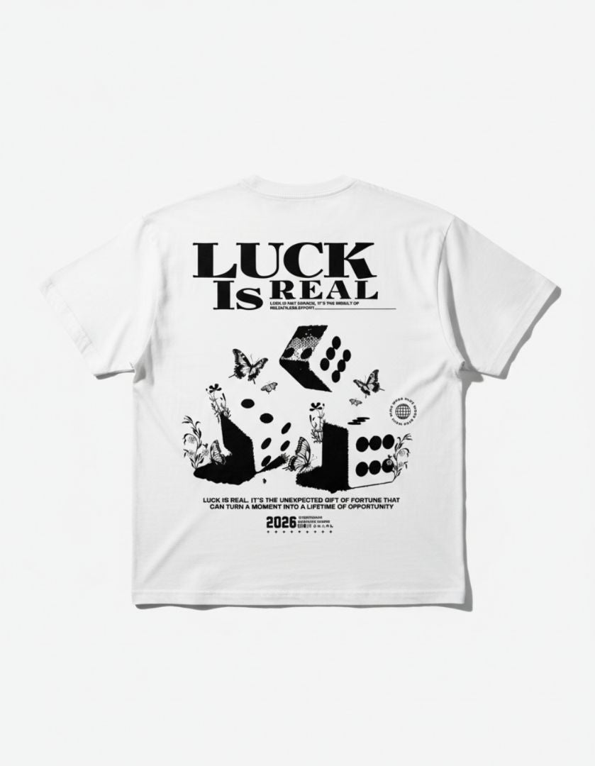LUCK IS REAL - 240 GSM - SCREEN PRINTED - OVERSIZED TEE